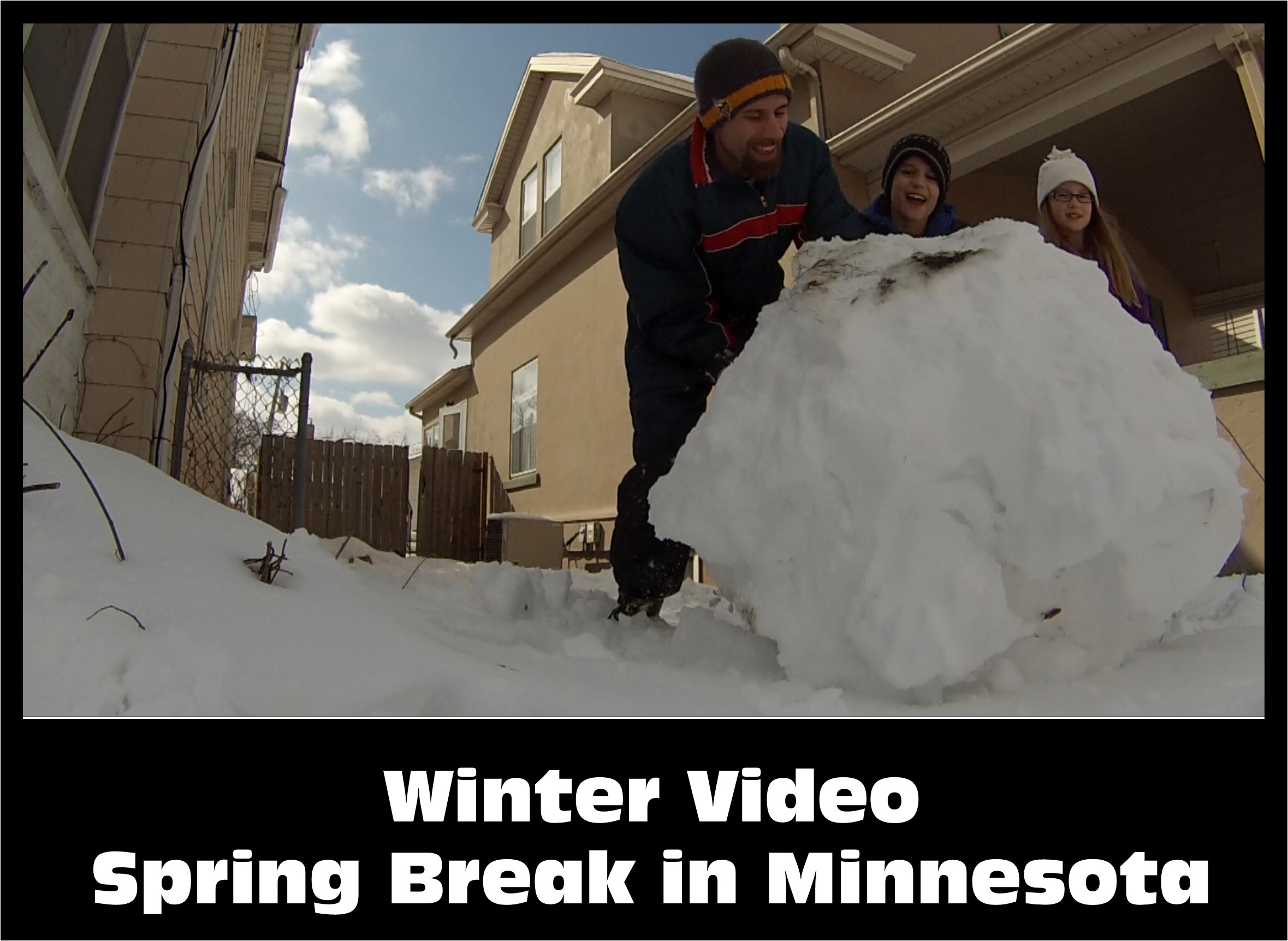 Winter Video Spring Break in Minnesota Building a Snowman